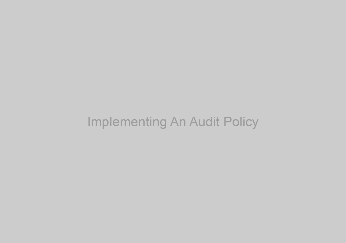 Implementing An Audit Policy